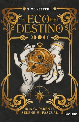 El Eco del Destino (Timekeeper 1) / The Echo of Destiny by Pascual, Selena M.