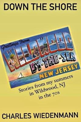Down The Shore Paperback Independently Published