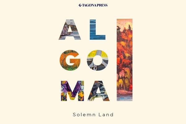 Algoma - Solemn Land Paperback Tagona Press