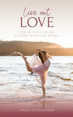 Live Out Love Paperback United House Publishing