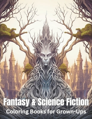 Fantasy & Science Fiction Coloring Books for Grown-Ups Paperback Independently Published