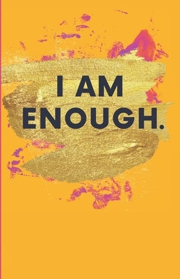 I Am Enough. Paperback Hanah Renee