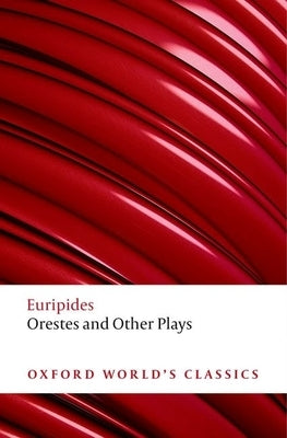 Ion/Orestes/Phoenician Women/Suppliant Women Paperback Oxford University Press, USA