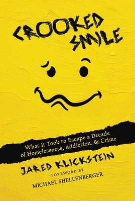 Crooked Smile: What It Took to Escape a Decade of Homelessness, Addiction, & Crime Paperback Bombardier Books