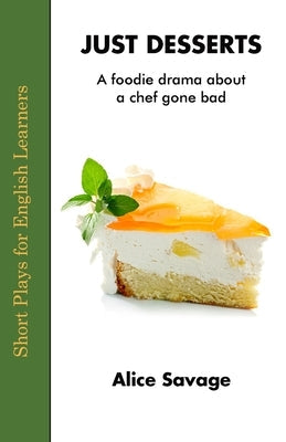 Just Desserts: A foodie drama about a chef gone bad Paperback Alphabet Publishing