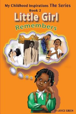 My Childhood Inspirations The Series: Little Girl Remembers Paperback G Publishing