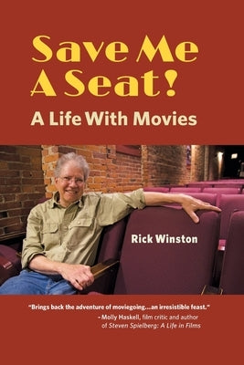 Save Me a Seat!: A Life with Movies Paperback Rootstock Publishing