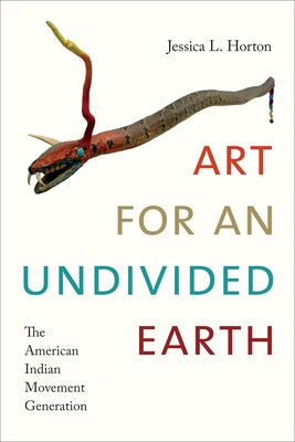 Art for an Undivided Earth: The American Indian Movement Generation Paperback Duke University Press