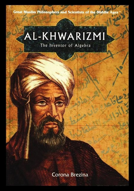 Al-Khwarizmi: The Inventor of Algebra Paperback Rosen Central