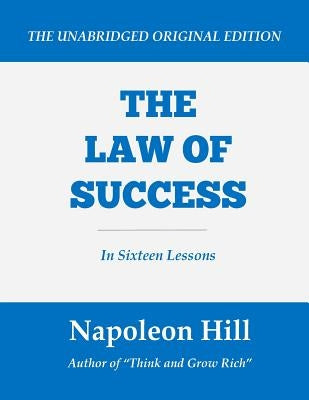 The Law of Success: In Sixteen Lessons (Large Print Edition) by Hill, Napoleon