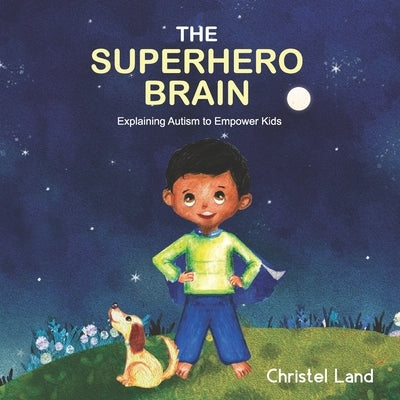 The Superhero Brain: Explaining autism to empower kids (boy) Paperback Createspace Independent Publishing Platform