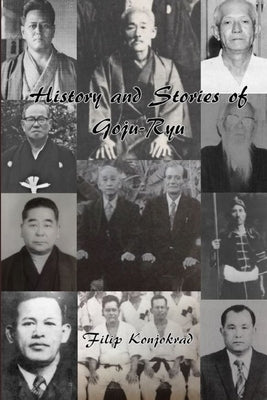 History and Stories of Goju-Ryu Paperback Lulu.com