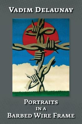Portraits in a Barbed Wire Frame Paperback M-Graphics Pub.