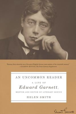 An Uncommon Reader: A Life of Edward Garnett, Mentor and Editor of Literary Genius Paperback Farrar, Strauss & Giroux-3pl
