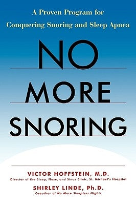 No More Snoring: A Proven Program for Conquering Snoring and Sleep Apnea Paperback Wiley