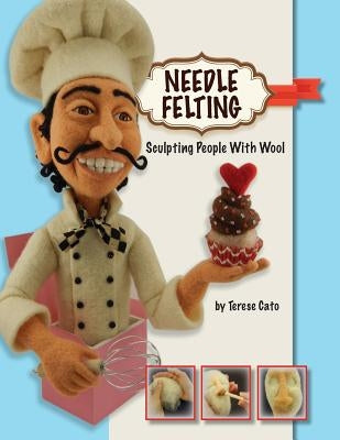 Needle Felting: Sculpting People With Wool Paperback Createspace Independent Publishing Platform