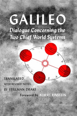 Dialogue Concerning the Two Chief World Systems, Ptolemaic and Copernican, Second Revised Edition Paperback University of California Press