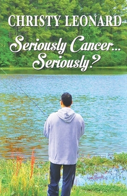 Seriously Cancer...Seriously? Paperback Carypress International Books