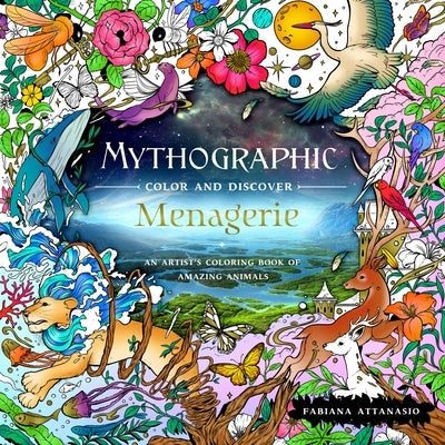 Mythographic Color and Discover: Menagerie: An Artist's Coloring Book of Amazing Animals Paperback Castle Point Books