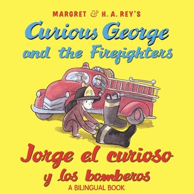 Curious George and the Firefighters/Jorge El Curioso Y Los Bomberos: Bilingual English-Spanish by Rey, H. A.