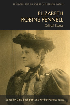 Elizabeth Robins Pennell: Critical Essays Paperback Edinburgh University Press