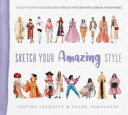 Sketch Your Amazing Style: A Body-Positive Guided Sketchbook for Drawing Dream Wardrobes Paperback Abrams Image
