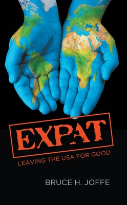 Expat: Leaving the USA for Good Paperback New Generation Publishing