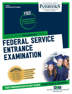Federal Service Entrance Examination (Fsee) (Ats-16): Passbooks Study Guidevolume 16 Paperback Passbooks