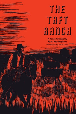 The Taft Ranch: A Texas Principality Paperback University of Texas Press