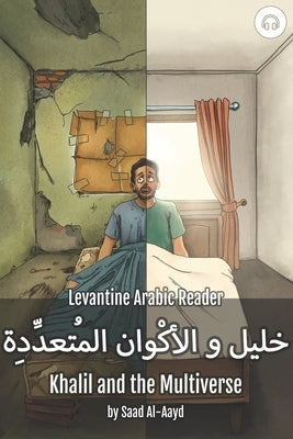 Khalil and the Multiverse: Levantine Arabic Reader (Syrian Arabic) Paperback Lingualism