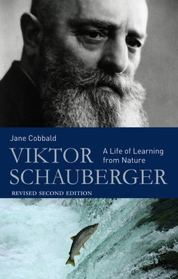 Viktor Schauberger: A Life of Learning from Nature Paperback Floris Books