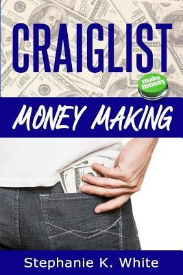 Craigslist Money Making: Make Money Online Paperback Createspace Independent Publishing Platform