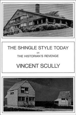 The Shingle Style Today: Or, the Historian's Revenge Paperback George Braziller