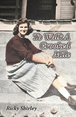 To Walk a Crooked Mile Paperback WestBow Press