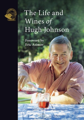 The Life and Wines of Hugh Johnson Paperback Academie Du Vin Library Ltd