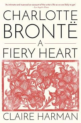 Charlotte Brontë: A Fiery Heart Paperback Vintage