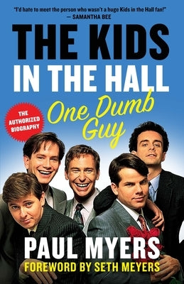 The Kids in the Hall: One Dumb Guy Paperback House of Anansi Press