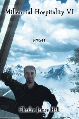 Millennial Hospitality Vi: Nw24t Authorhouse