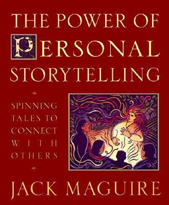 The Power of Personal Storytelling: Spinning Tales to Connect with Others Paperback Penguin Publishing Group