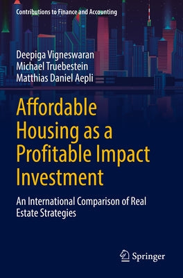 Affordable Housing as a Profitable Impact Investment: An International Comparison of Real Estate Strategies Paperback Springer