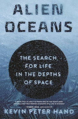 Alien Oceans: The Search for Life in the Depths of Space Princeton University Press