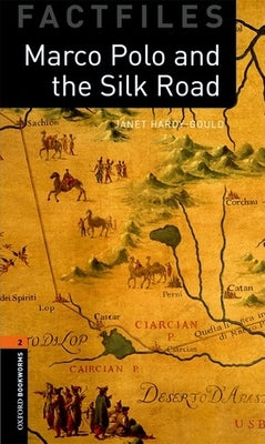 Oxford Bookworms Factfiles: Marco Polo and the Silk Road: Level 2: 700-Word Vocabulary Paperback Oxford University Press, USA