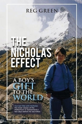 The Nicholas Effect: A Boy's Gift to the World Paperback Reg Green Publications