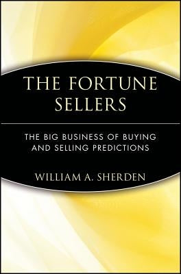 The Fortune Sellers: The Big Business of Buying and Selling Predictions Paperback Wiley
