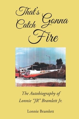 That's Gonna Catch Fire Paperback Page Publishing, Inc.