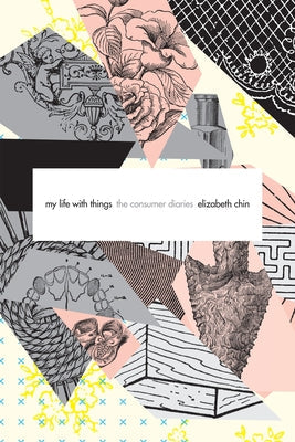 My Life with Things: The Consumer Diaries Paperback Duke University Press