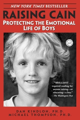 Raising Cain: Protecting the Emotional Life of Boys Paperback Ballantine Books