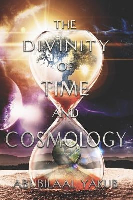 The Divinity of Time and Cosmology Paperback Iron Heart Publishing