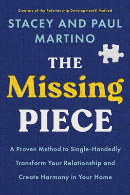 The Missing Piece: A Proven Method to Single-Handedly Transform Your Relationship and Create Harmony in Your Home Paperback Hay House LLC