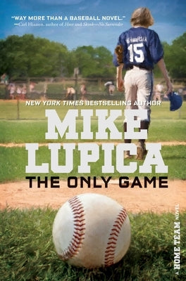 The Only Game by Lupica, Mike